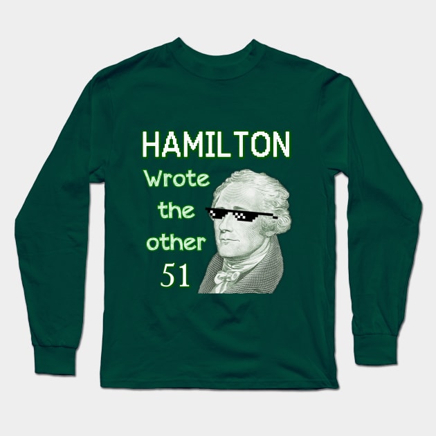 Hamilton wrote the other 51 Long Sleeve T-Shirt by DebHarley